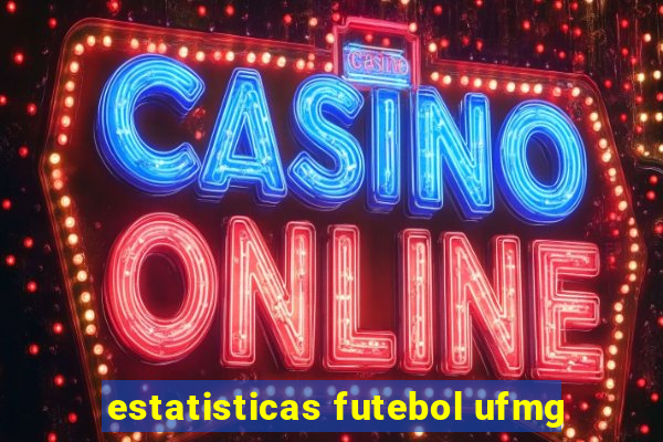 estatisticas futebol ufmg